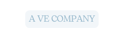 A VE COMPANY